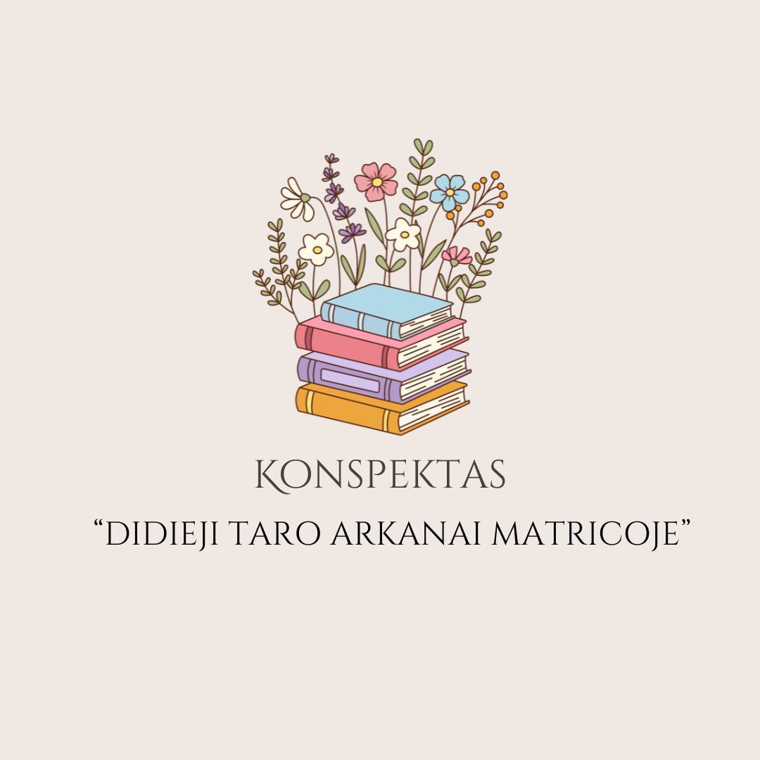 Konspektas "Didieji Taro Arkanai matricoje"