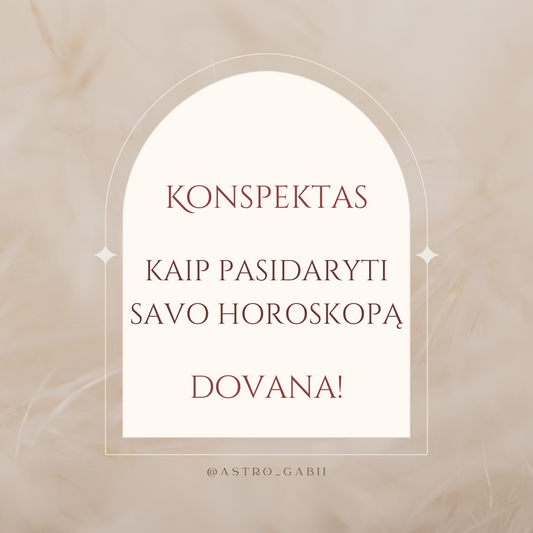 Konspektas "Kaip pasidaryti savo horoskopą" DOVANA